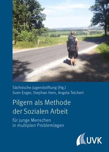 خرید و دانلود نسخه کامل کتاب Pilgern als Methode der Sozialen Arbeit: für junge Menschen in multiplen Problemlagen_68f8120816609.jpeg خرید و دانلود نسخه کامل کتاب Pilgern als Methode der Sozialen Arbeit: für junge Menschen in multiplen Problemlagen