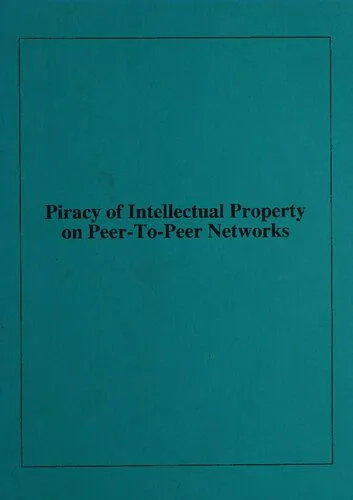 خرید و دانلود نسخه کامل کتاب Piracy of Intellectual Property on Peer-To-Peer Networks: Hearing Before the Committee on the Judiciary, U.S. House of Representatives_690925fdcd1a3.jpeg خرید و دانلود نسخه کامل کتاب Piracy of Intellectual Property on Peer-To-Peer Networks: Hearing Before the Committee on the Judiciary, U.S. House of Representatives