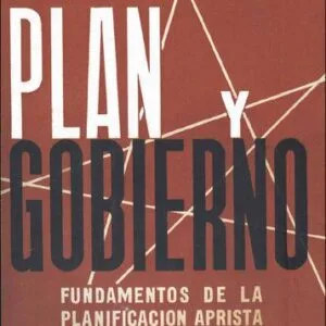 خرید و دانلود نسخه کامل کتاب Plan y gobierno: fundamentos de la planificación aprista. Filosofía y doctrina de la planificación aprista