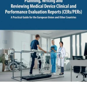خرید و دانلود نسخه کامل کتاب 
Planning, Writing and Reviewing Medical Device Clinical and Performance Evaluation Reports (CERs/PERs): A Practical Guide for the European Union and Other Countries