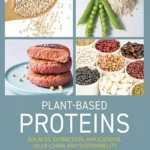 خرید و دانلود نسخه کامل کتاب 
Plant-Based Proteins: Sources, Extraction, Applications, Value-chain and Sustainability
