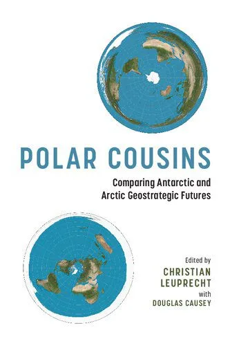 خرید و دانلود نسخه کامل کتاب Polar Cousins : Comparing Antarctic and Arctic Geostrategic Futures_68e6d68ca9723.jpeg خرید و دانلود نسخه کامل کتاب Polar Cousins : Comparing Antarctic and Arctic Geostrategic Futures