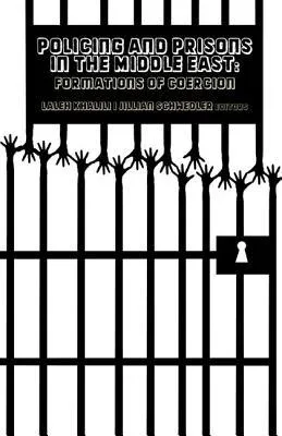 خرید و دانلود نسخه کامل کتاب Policing and Prisons in the Middle East: Formations of Coercion_68e866e49a420.jpeg خرید و دانلود نسخه کامل کتاب Policing and Prisons in the Middle East: Formations of Coercion