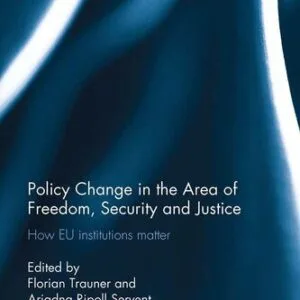 خرید و دانلود نسخه کامل کتاب Policy Change in the Area of Freedom, Security and Justice: How EU Institutions Matter