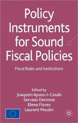 خرید و دانلود نسخه کامل کتاب Policy Instruments for Sound Fiscal Policies: Fiscal Rules and Institutions (Finance and Capital Markets)_68ca53d839443.jpeg خرید و دانلود نسخه کامل کتاب Policy Instruments for Sound Fiscal Policies: Fiscal Rules and Institutions (Finance and Capital Markets)