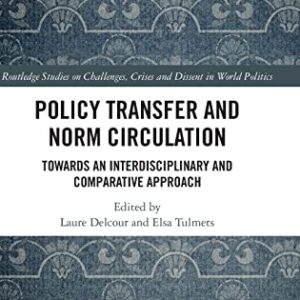 خرید و دانلود نسخه کامل کتاب Policy Transfer and Norm Circulation: Towards an Interdisciplinary and Comparative Approach