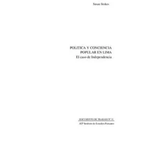 خرید و دانلود نسخه کامل کتاب Política y conciencia popular en Lima. El caso de Independencia