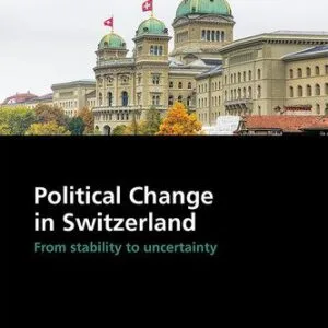 خرید و دانلود نسخه کامل کتاب Political Change in Switzerland: From Stability to Uncertainty