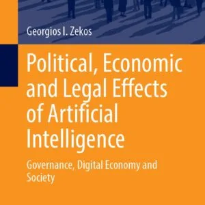 خرید و دانلود نسخه کامل کتاب Political, Economic and Legal Effects of Artificial Intelligence: Governance, Digital Economy and Society