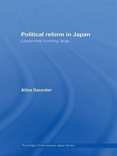 خرید و دانلود نسخه کامل کتاب Political Reform in Japan: Leadership Looming Large