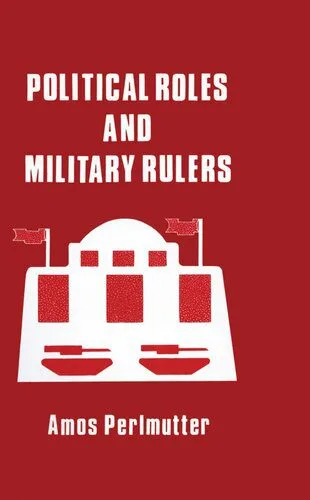 خرید و دانلود نسخه کامل کتاب Political Roles and Military Rulers_68e75b7e5300e.jpeg خرید و دانلود نسخه کامل کتاب Political Roles and Military Rulers