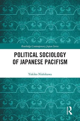 خرید و دانلود نسخه کامل کتاب Political Sociology of Japanese Pacifism_68f8306f5dd34.jpeg خرید و دانلود نسخه کامل کتاب Political Sociology of Japanese Pacifism