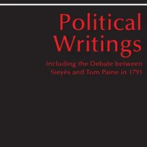 خرید و دانلود نسخه کامل کتاب Political Writings: Including the Debate Between Sieyes and Tom Paine in 1791