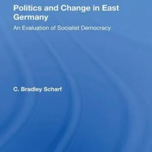خرید و دانلود نسخه کامل کتاب Politics and Change in East Germany: An Evaluation of Socialist Democracy