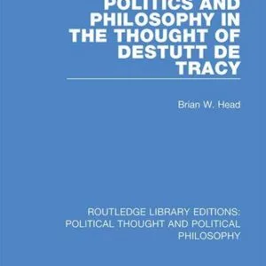 خرید و دانلود نسخه کامل کتاب Politics and Philosophy in the Thought of Destutt De Tracy