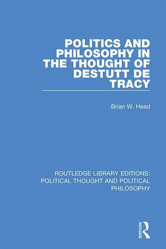 خرید و دانلود نسخه کامل کتاب Politics and Philosophy in the Thought of Destutt De Tracy_68fb35d1e9e42.jpeg خرید و دانلود نسخه کامل کتاب Politics and Philosophy in the Thought of Destutt De Tracy