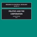 خرید و دانلود نسخه کامل کتاب Politics and the Corporation, Volume 14 (Research in Political Sociology)