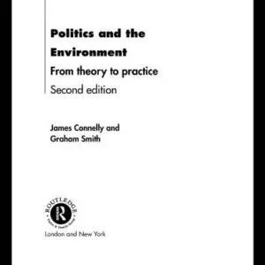 خرید و دانلود نسخه کامل کتاب Politics and the Environment: From Theory to Practice, 2nd Ed. (Environmental Politics Series)