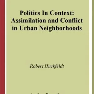 خرید و دانلود نسخه کامل کتاب Politics in Context: Assimilation and Conflict in Urban Neighborhoods