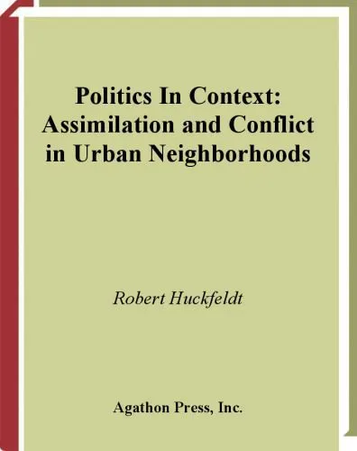 خرید و دانلود نسخه کامل کتاب Politics in Context: Assimilation and Conflict in Urban Neighborhoods_68e909683bd8e.jpeg خرید و دانلود نسخه کامل کتاب Politics in Context: Assimilation and Conflict in Urban Neighborhoods