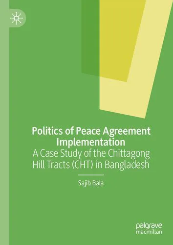 خرید و دانلود نسخه کامل کتاب Politics of Peace Agreement Implementation: A Case Study of the Chittagong Hill Tracts (CHT) in Bangladesh_68f67734b178a.jpeg خرید و دانلود نسخه کامل کتاب Politics of Peace Agreement Implementation: A Case Study of the Chittagong Hill Tracts (CHT) in Bangladesh
