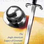 خرید و دانلود نسخه کامل کتاب Politics Reformed: The Anglo-American Legacy of Covenant Theology