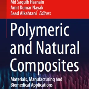 خرید و دانلود نسخه کامل کتاب 
Polymeric and Natural Composites: Materials, Manufacturing and Biomedical Applications