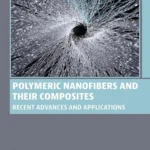 خرید و دانلود نسخه کامل کتاب 
Polymeric Nanofibers and their Composites: Recent Advances and Applications