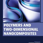 خرید و دانلود نسخه کامل کتاب 
Polymers and Two-Dimensional Nanocomposites