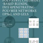 خرید و دانلود نسخه کامل کتاب 
Poly(vinyl chloride)-based Blends, Interpenetrating Polymer Networks (IPNs), and Gels سورنا بوک