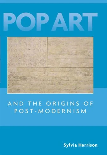 خرید و دانلود نسخه کامل کتاب Pop Art and the Origins of Post-Modernism (Contemporary Artists and their Critics)_6906864e29527.jpeg خرید و دانلود نسخه کامل کتاب Pop Art and the Origins of Post-Modernism (Contemporary Artists and their Critics)