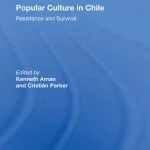 خرید و دانلود نسخه کامل کتاب Popular Culture in Chile: Resistance and Survival