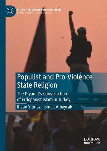 خرید و دانلود نسخه کامل کتاب Populist and Pro-Violence State Religion: The Diyanet’s Construction of Erdoğanist Islam in Turkey_68e763432db64.jpeg خرید و دانلود نسخه کامل کتاب Populist and Pro-Violence State Religion: The Diyanet’s Construction of Erdoğanist Islam in Turkey