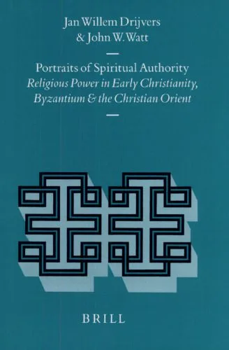 خرید و دانلود نسخه کامل کتاب Portraits of Spiritual Authority: Religious Power in Early Christianity, Byzantium and the Christian Orient_68e02d80b1f25.jpeg خرید و دانلود نسخه کامل کتاب Portraits of Spiritual Authority: Religious Power in Early Christianity, Byzantium and the Christian Orient