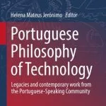 خرید و دانلود نسخه کامل کتاب Portuguese Philosophy Of Technology: Legacies And Contemporary Work From The Portuguese-Speaking Community