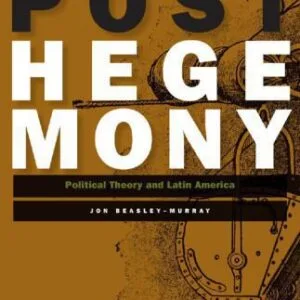 خرید و دانلود نسخه کامل کتاب Posthegemony: Political Theory and Latin America