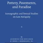 خرید و دانلود نسخه کامل کتاب Pottery, Pavements, and Paradise:  Iconographic and Textual Studies on Late Antiquity