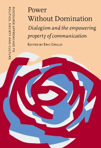 خرید و دانلود نسخه کامل کتاب Power Without Domination: Dialogism and the Empowering Property of Communication_68ea4103cb7f5.jpeg خرید و دانلود نسخه کامل کتاب Power Without Domination: Dialogism and the Empowering Property of Communication