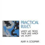 خرید و دانلود نسخه کامل کتاب Practical Rules: When We Need Them and When We Don’t