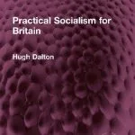 خرید و دانلود نسخه کامل کتاب Practical Socialism for Britain