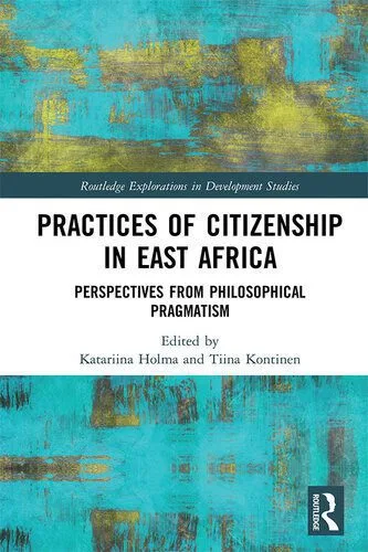 خرید و دانلود نسخه کامل کتاب Practices of Citizenship in East Africa: Perspectives From Philosophical Pragmatism_68fb355dbf0c5.jpeg خرید و دانلود نسخه کامل کتاب Practices of Citizenship in East Africa: Perspectives From Philosophical Pragmatism