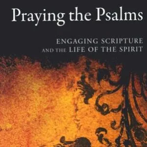 خرید و دانلود نسخه کامل کتاب Praying the Psalms: Engaging Scripture and the Life of the Spirit