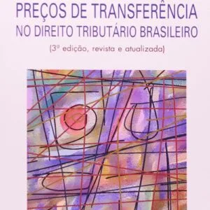 خرید و دانلود نسخه کامل کتاب Preços de Transferência no Direito Tributário Brasileiro