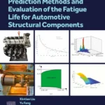 خرید و دانلود نسخه کامل کتاب 
Prediction Methods and Evaluation of the Fatigue Life for Automotive Structural Components