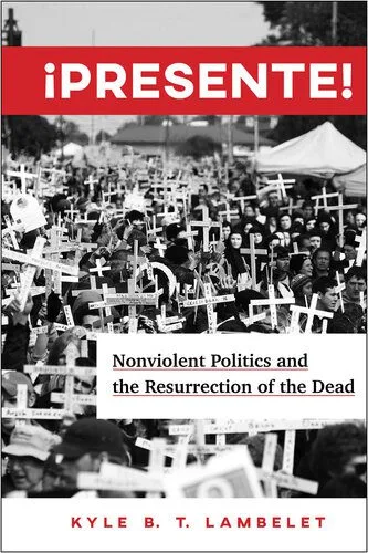 خرید و دانلود نسخه کامل کتاب Presente!: Nonviolent Politics and the Resurrection of the Dead_68e9ad8af31e7.jpeg خرید و دانلود نسخه کامل کتاب Presente!: Nonviolent Politics and the Resurrection of the Dead