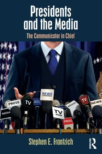 خرید و دانلود نسخه کامل کتاب Presidents and the Media: The Communicator in Chief_68e46143aee72.jpeg خرید و دانلود نسخه کامل کتاب Presidents and the Media: The Communicator in Chief