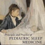 خرید و دانلود نسخه کامل کتاب 
Principles and Practice of Pediatric Sleep Medicine 3rd Edition