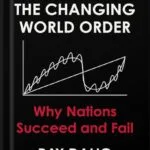 خرید و دانلود نسخه کامل کتاب Principles for Dealing with the Changing World Order: Why Nations Succeed and Fail by Ray Dalio