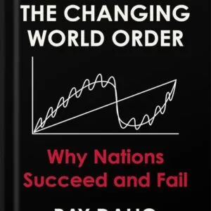 خرید و دانلود نسخه کامل کتاب Principles for Dealing with the Changing World Order: Why Nations Succeed and Fail by Ray Dalio