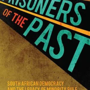 خرید و دانلود نسخه کامل کتاب Prisoners of the Past: South African democracy and the legacy of minority rule